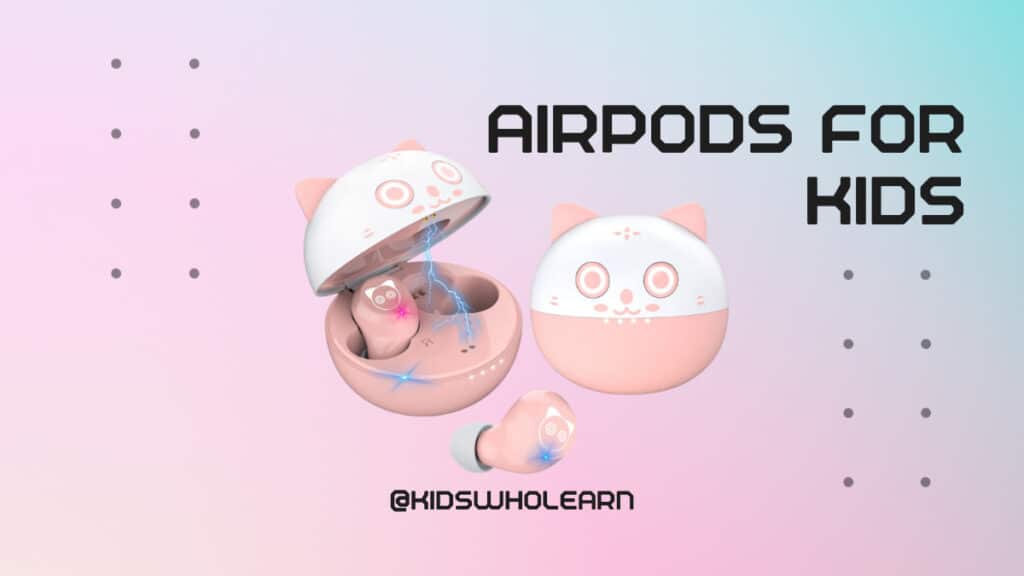 Best Airpods for Kids