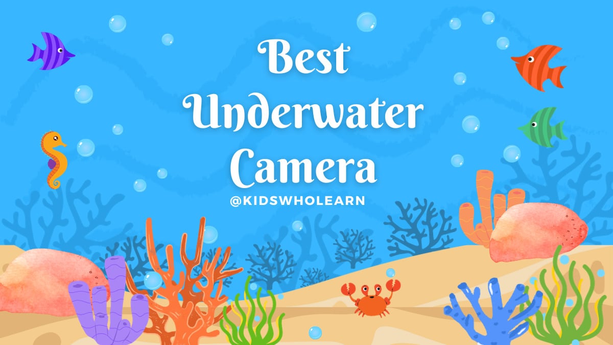 Best Underwater Camera for Kids