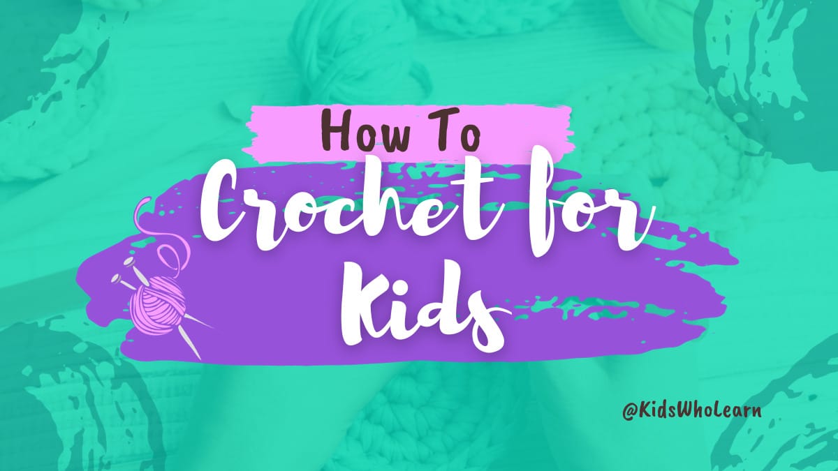 How to Crochet For Kids