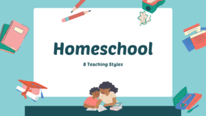 Homeschool Teaching Styles