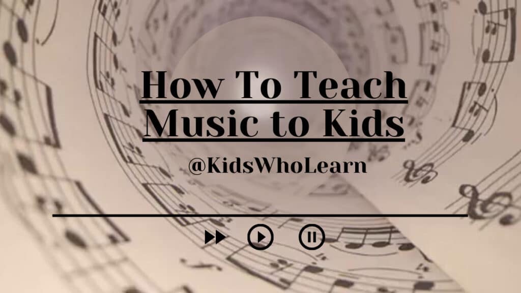 How to Teach Music to Kids