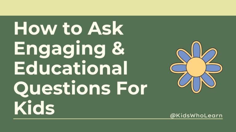 How to Ask Engaging & Educational Questions For Kids