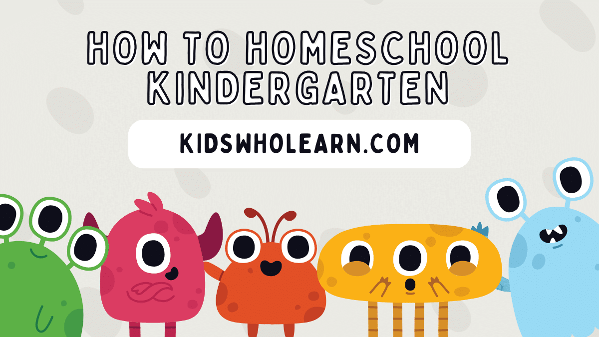 How to Homeschool Kindergarten
