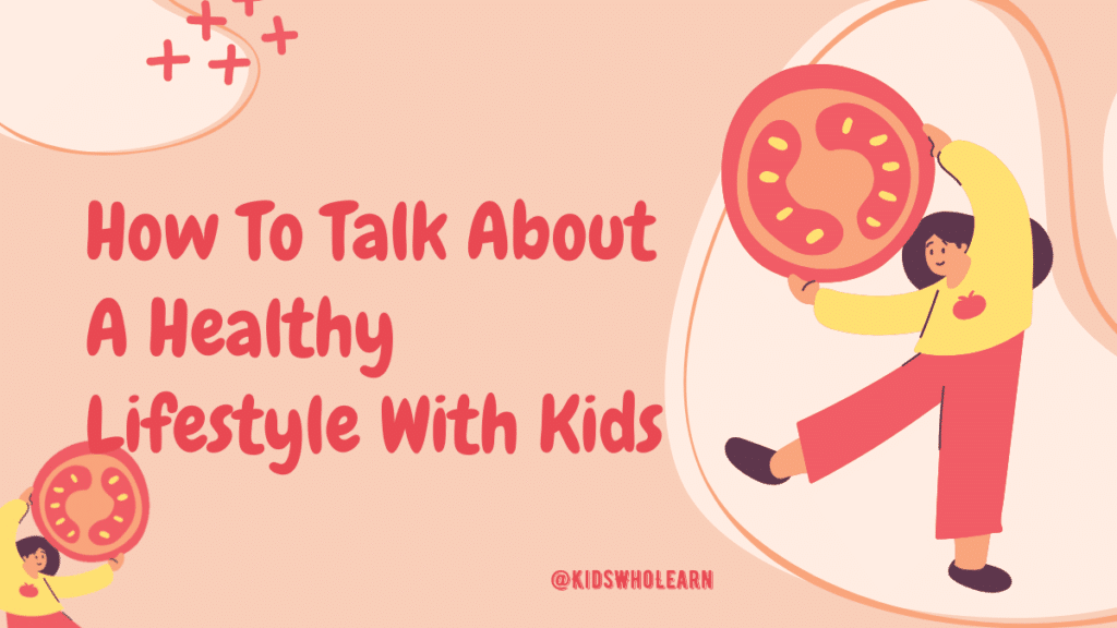 How to Talk About a Healthy Lifestyle With Kids