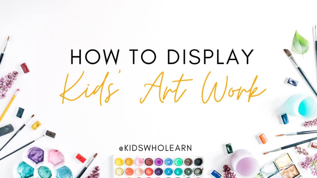 How to Display Kids Art Work