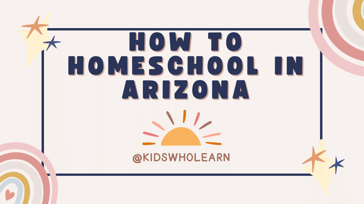 How to Homeschool in Arizona