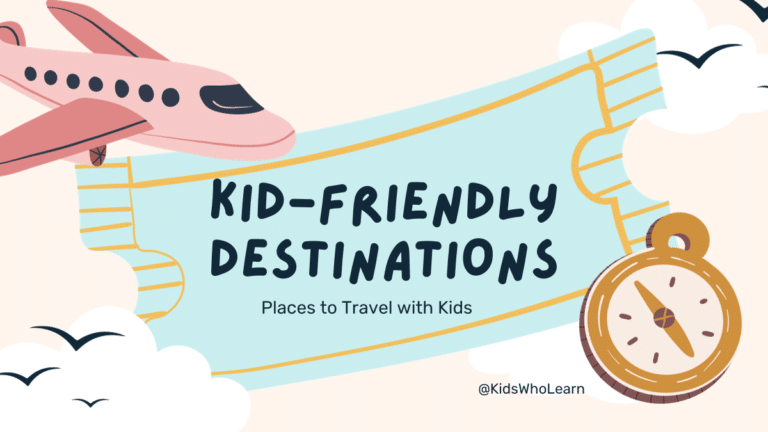 Kid Friendly Destinations