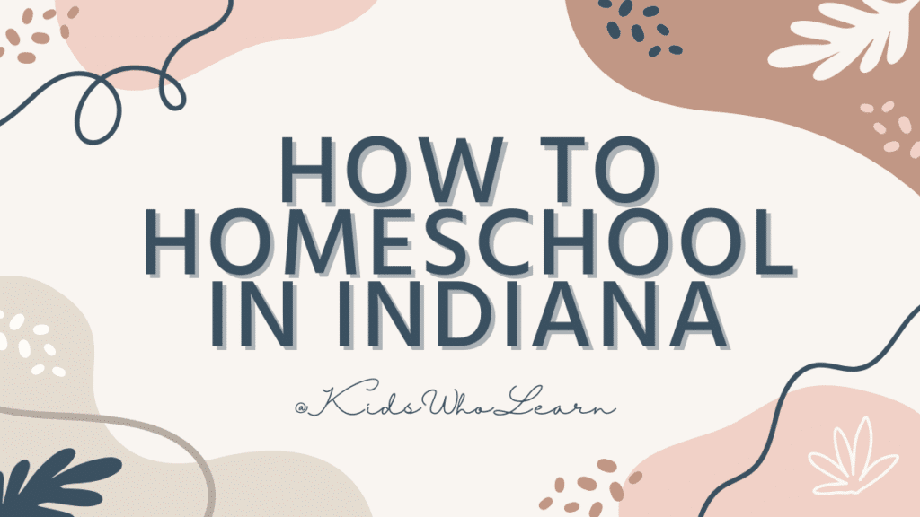 How to Homeschool in Indiana