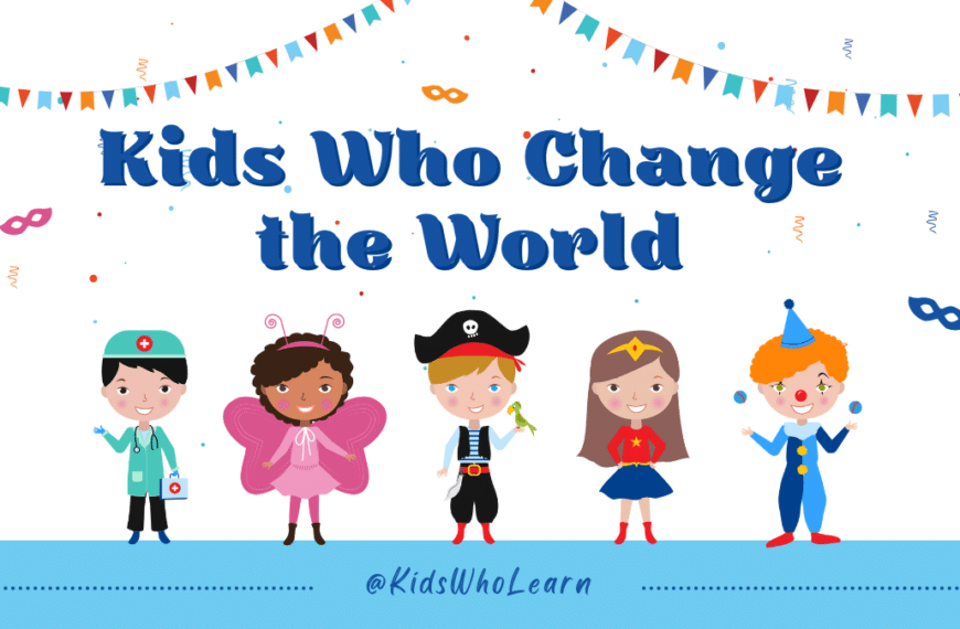 Kids Who Change the World