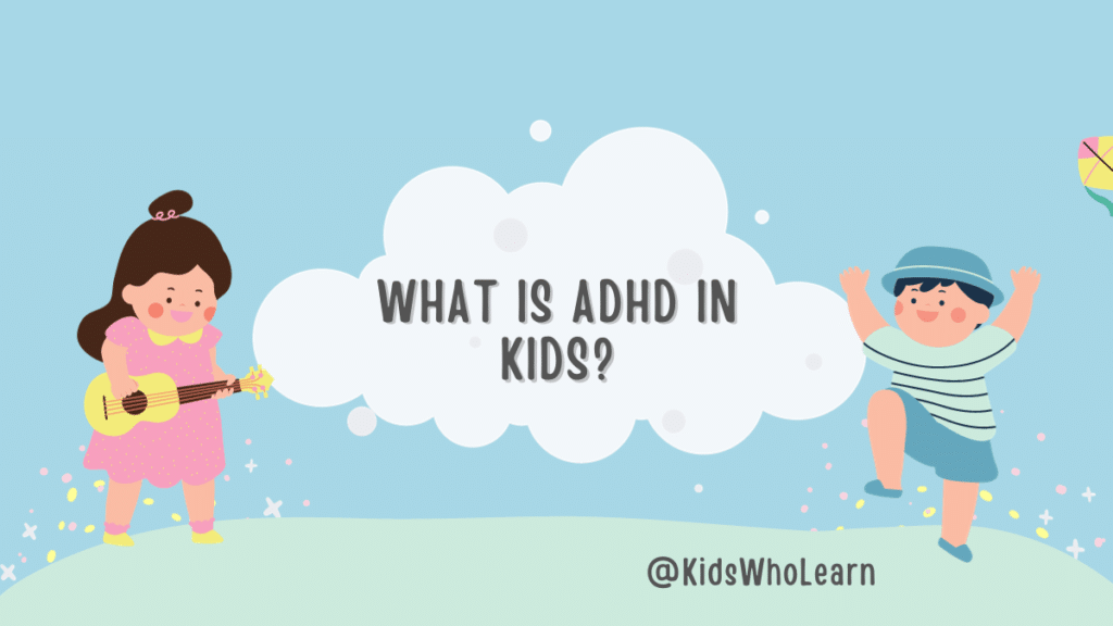What is ADHD in Kids?
