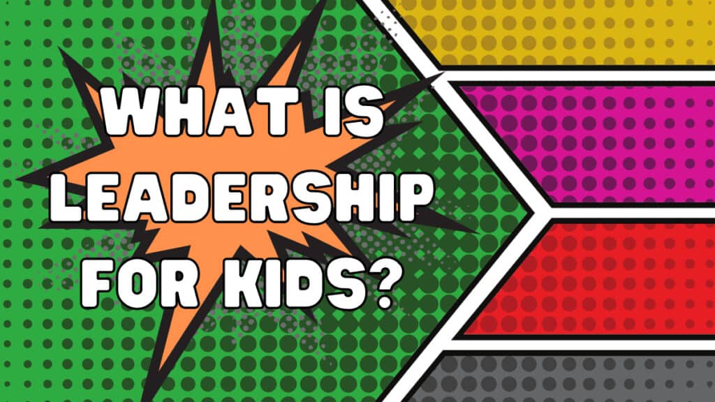 What is Leadership for Kids