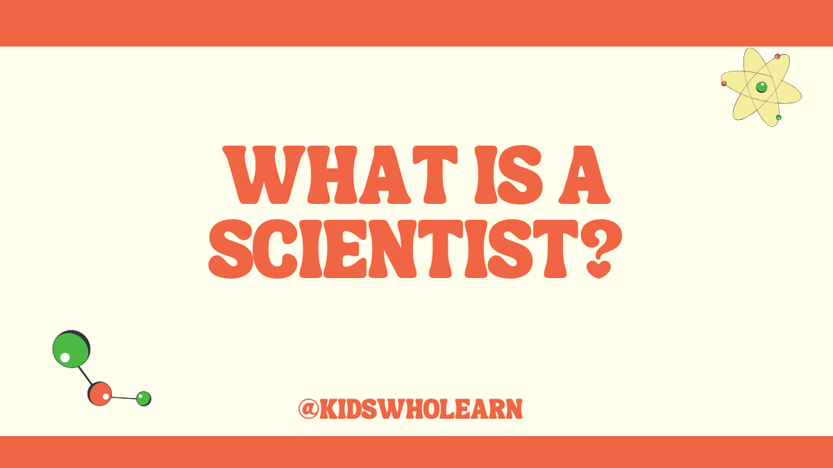 What Is a Scientist for Kids