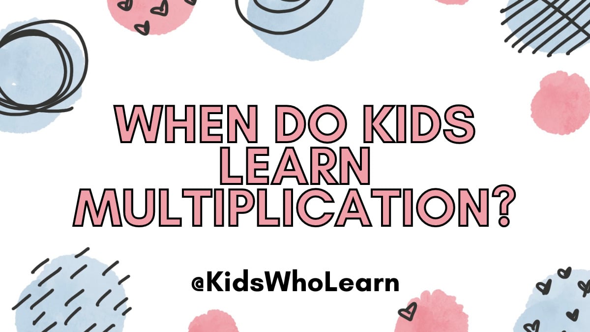 When Do Kids Learn Multiplication