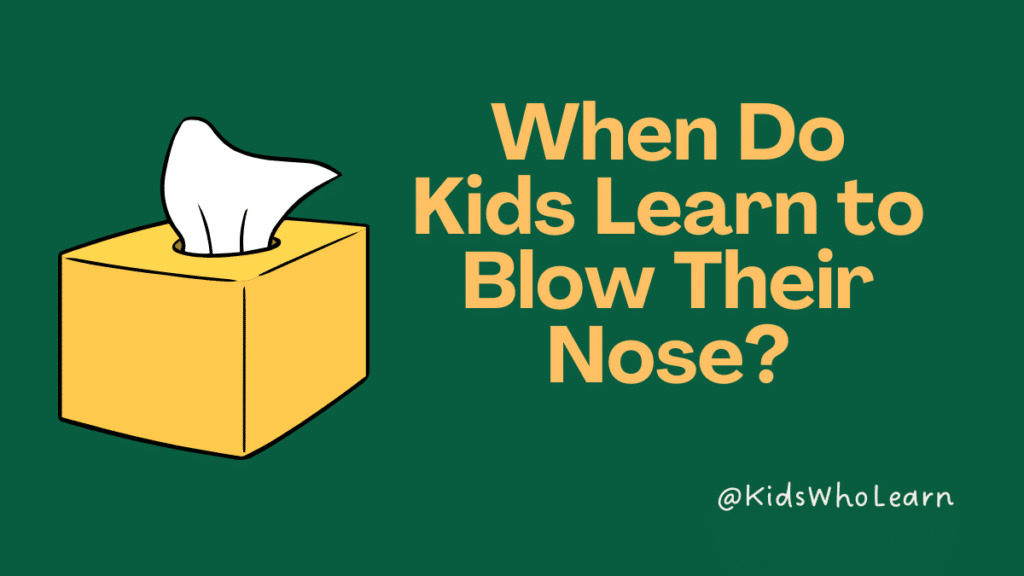 When Do Kids Learn to Blow Their Nose?