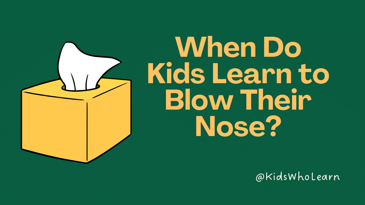When Do Kids Learn to Blow Their Nose