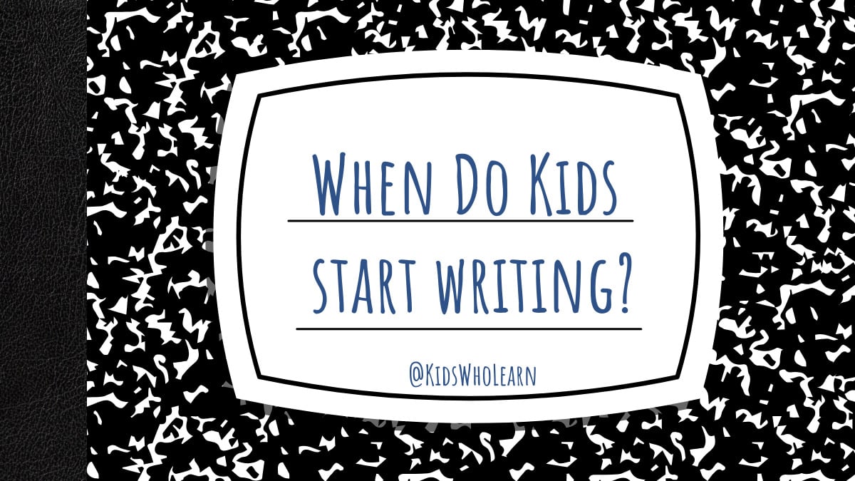 When Do Kids Start Writing