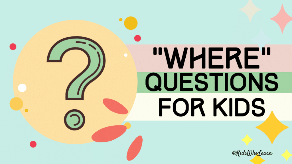 Where Questions for Kids