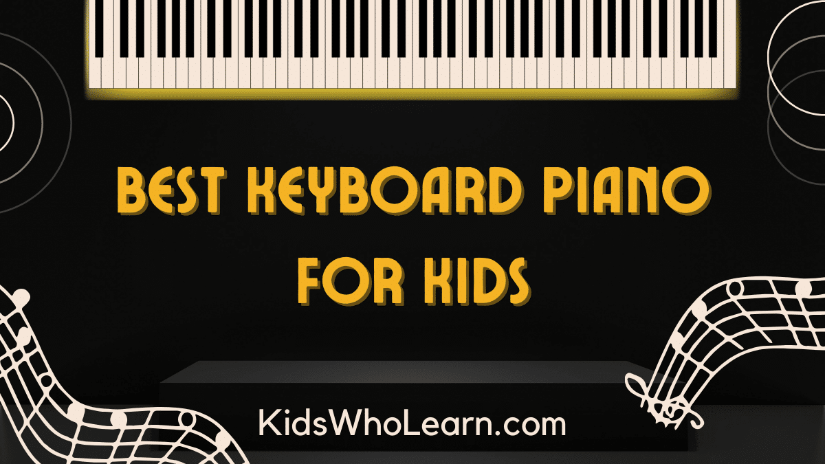 Best Keyboard Piano For Kids
