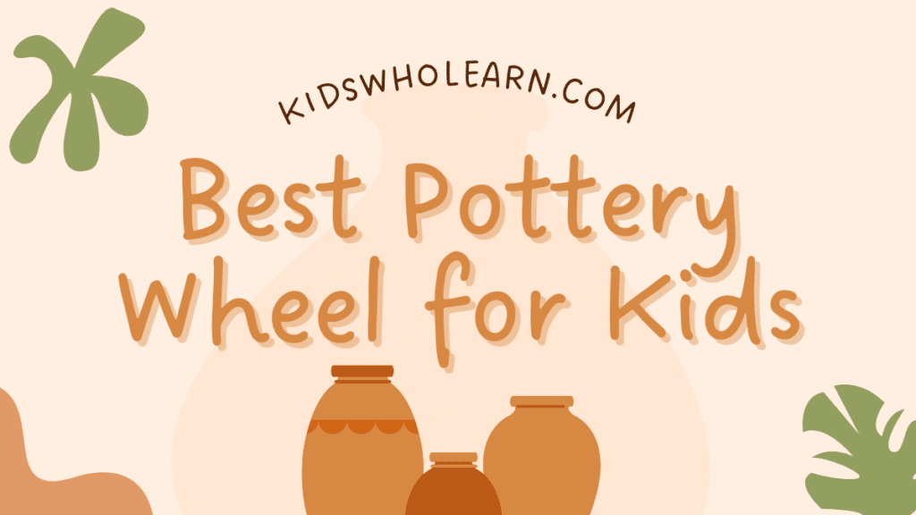The Top 5 Best Pottery Wheels for Kids to Enjoy Now