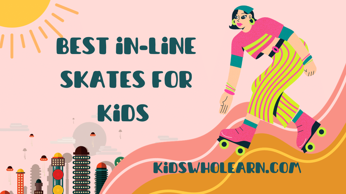 Best In-Line Skates For Kids