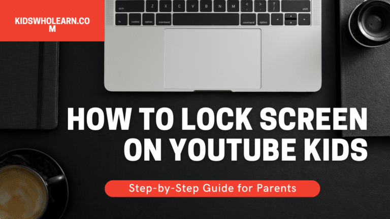 How to Lock Screen On Youtube Kids