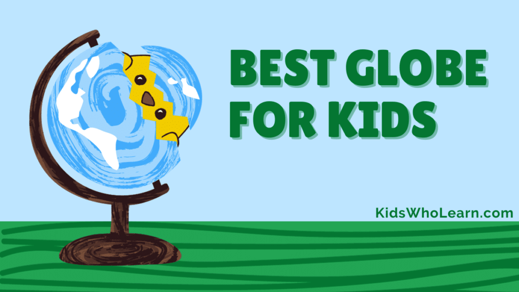 Best Globe For Kids