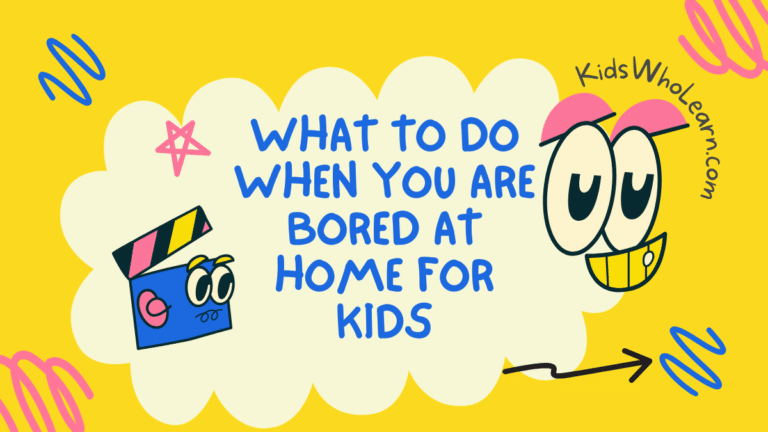 What to Do When You Are Bored At Home For Kids