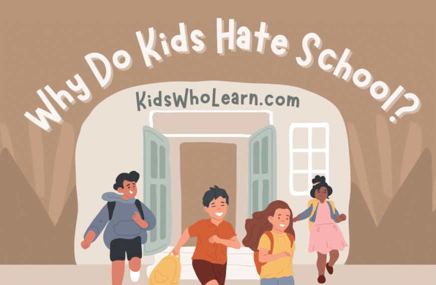 Why Do Kids Hate School: Never Wonder Again