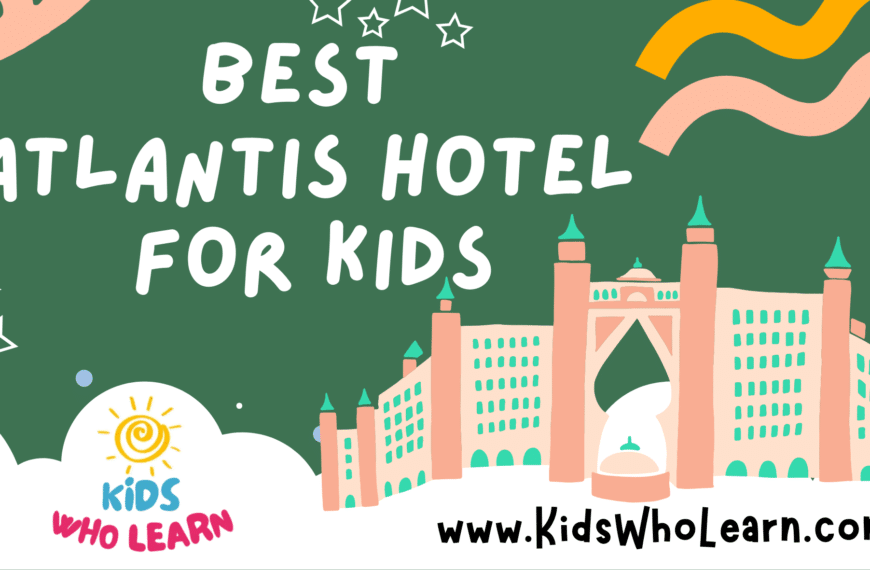 Best Atlantis Hotel For Kids