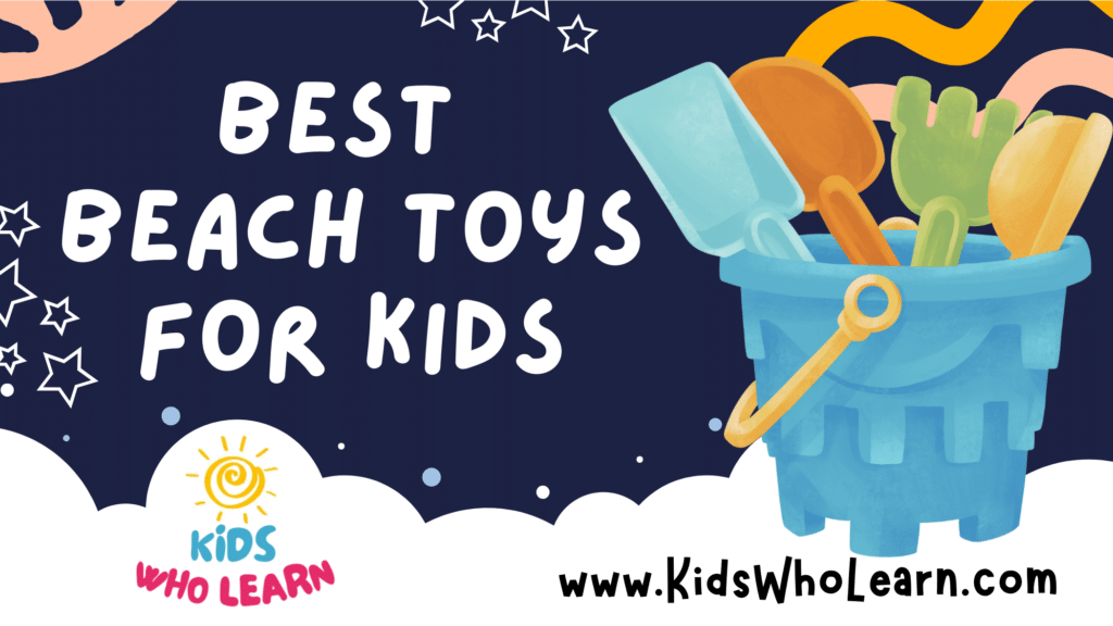 Best Beach Toys For Kids
