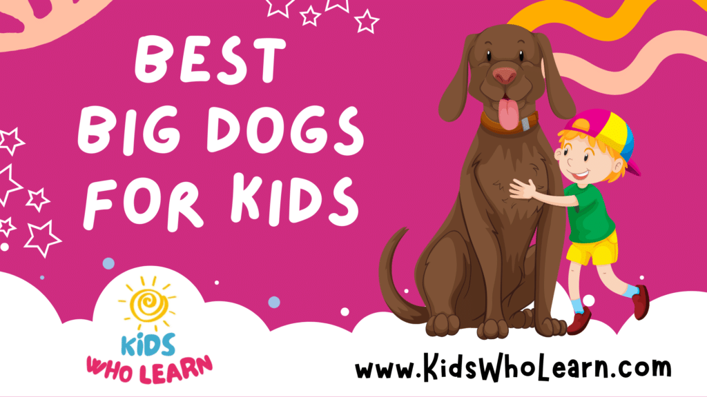 Best Big Dogs For Kids