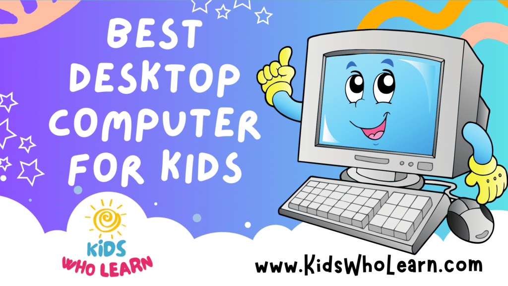 Best Desktop Computer For Kids
