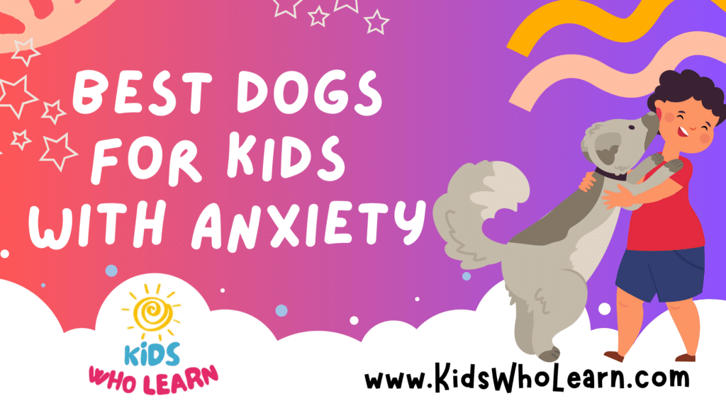 Best Dogs For Kids With Anxiety
