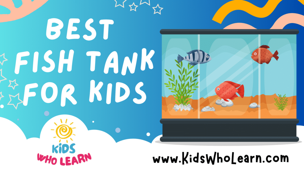 Best Fish Tank For Kids