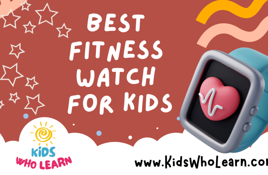 Best Fitness Watch For Kids
