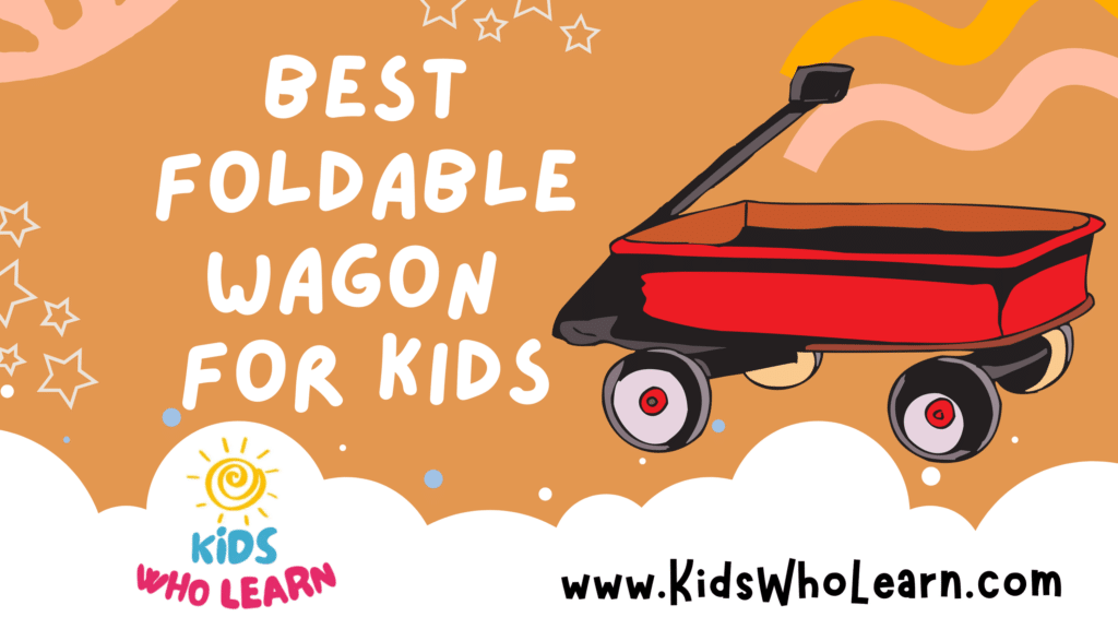 Best Foldable Wagon For Kids