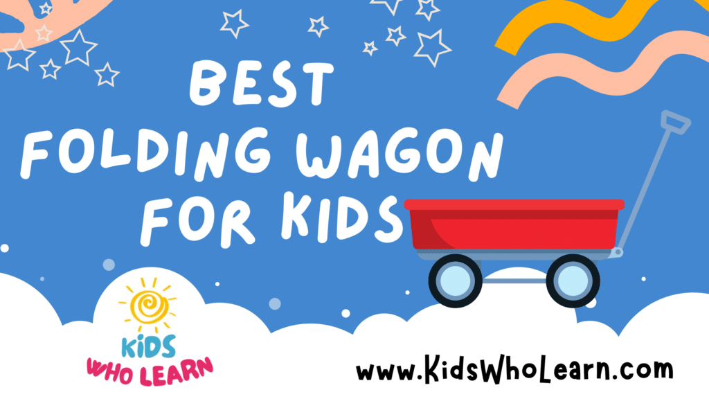 Best Folding Wagons For Kids