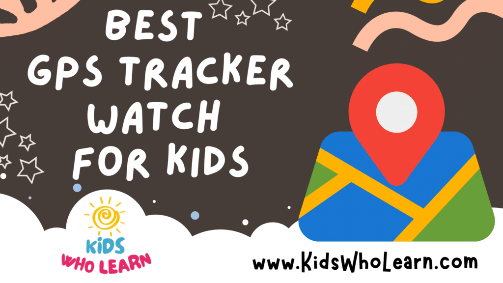 Best GPS Tracker Watch For Kids