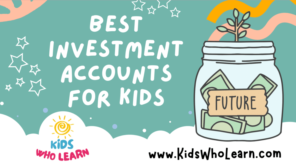 Best Investment Accounts For Kids