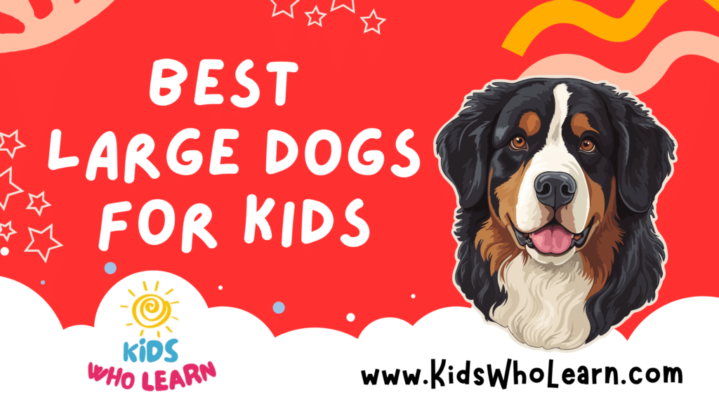 Best Large Dogs For Kids