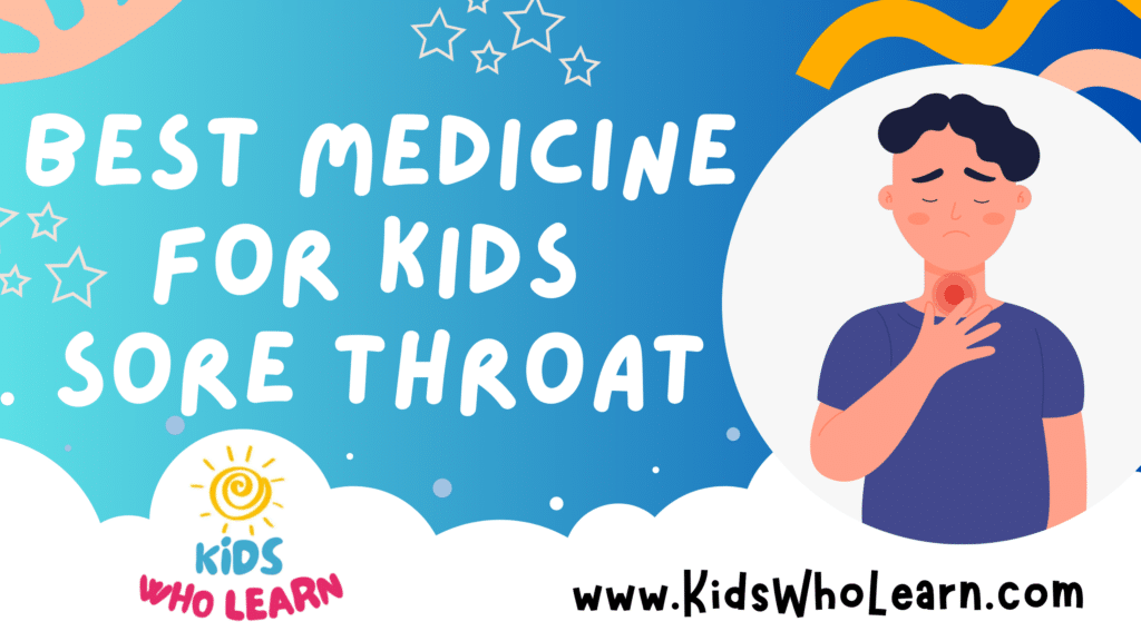 Best Medicine For Kids Sore Throat