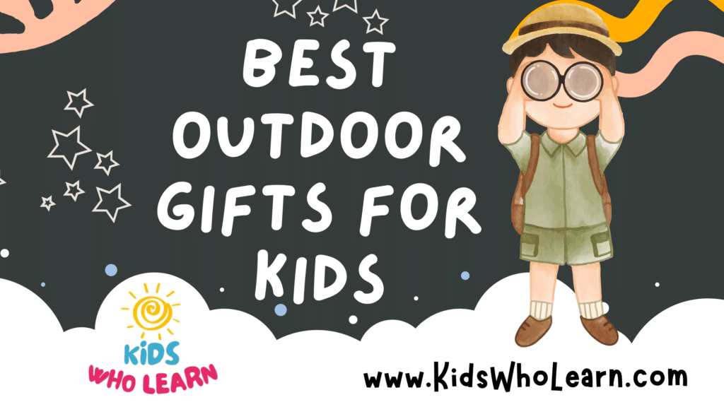 Best Outdoor Gifts For Kids