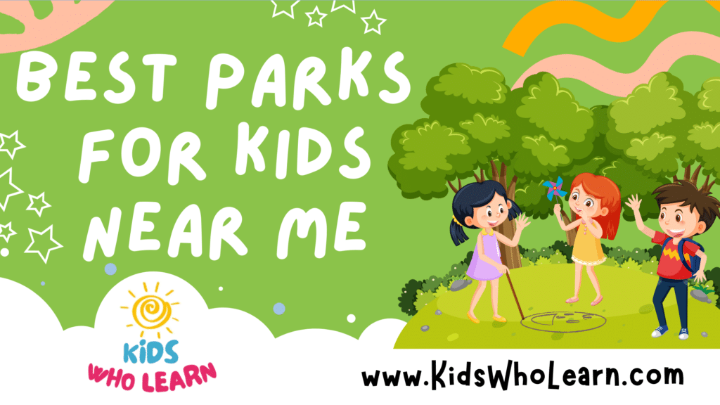 Best Parks For Kids Near Me