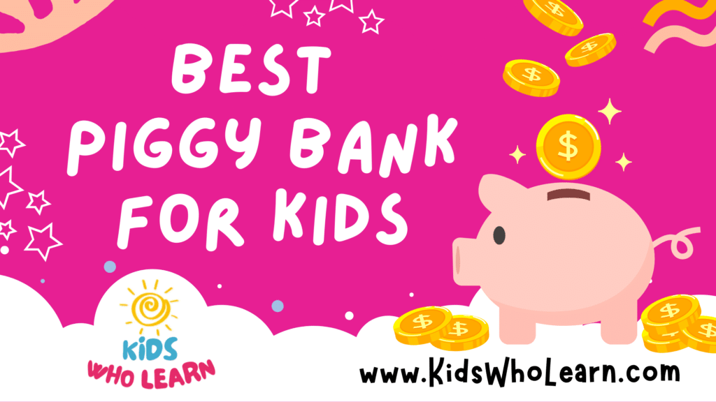 Best Piggy Bank For Kids