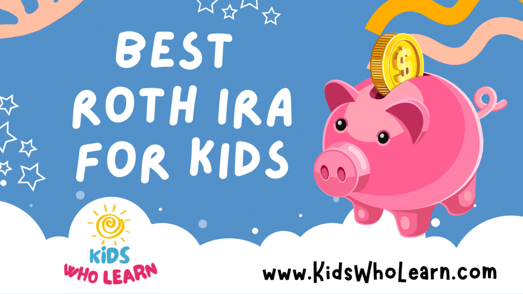 Best Roth IRA For Kids