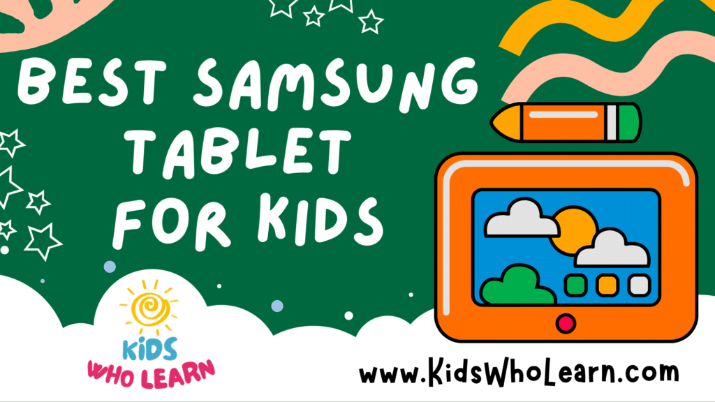 Best Samsung Tablet For Kids