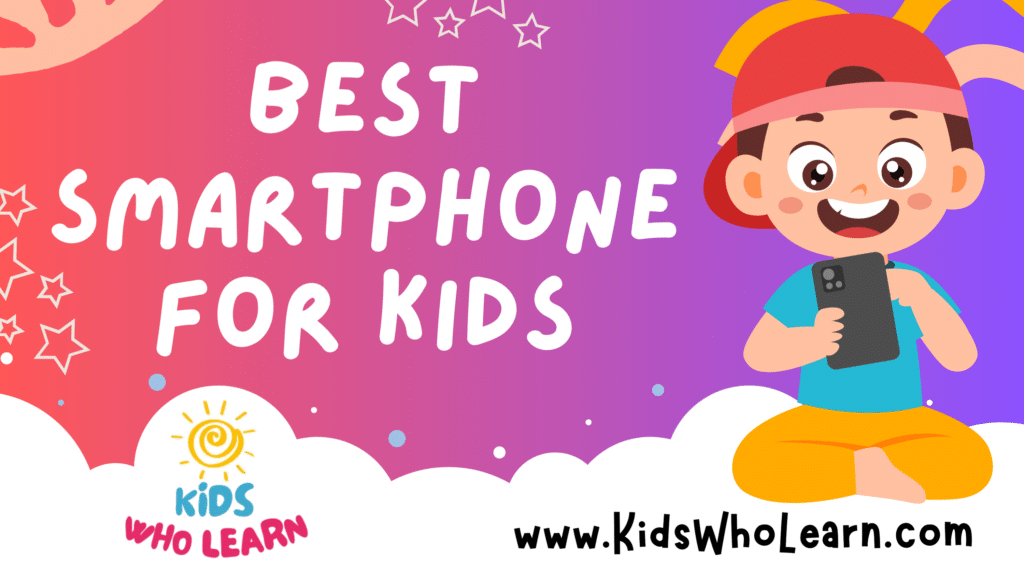 Best Smartphone For Kids