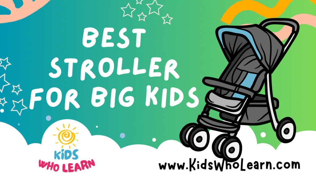 Best Stroller For Big Kids