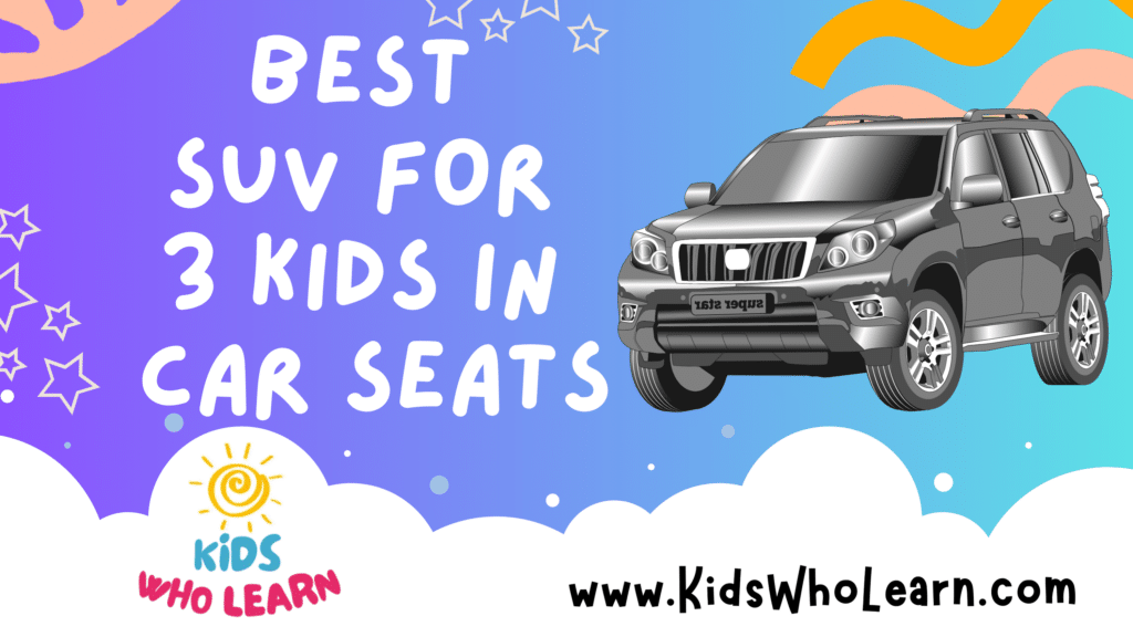 Best Suv For 3 Kids In Car Seats