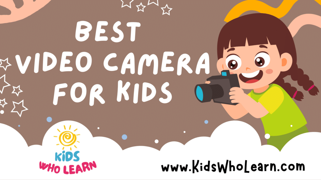 Best Video Camera For Kids